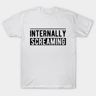 Mental Health - Internally Screaming T-Shirt